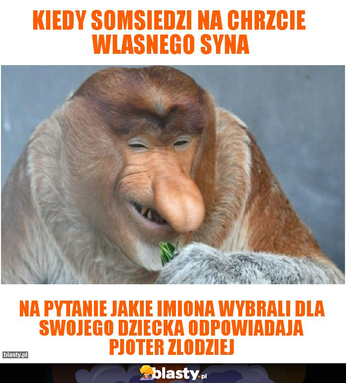 Kiedy somsiedzi na chrzcie  wlasnego syna