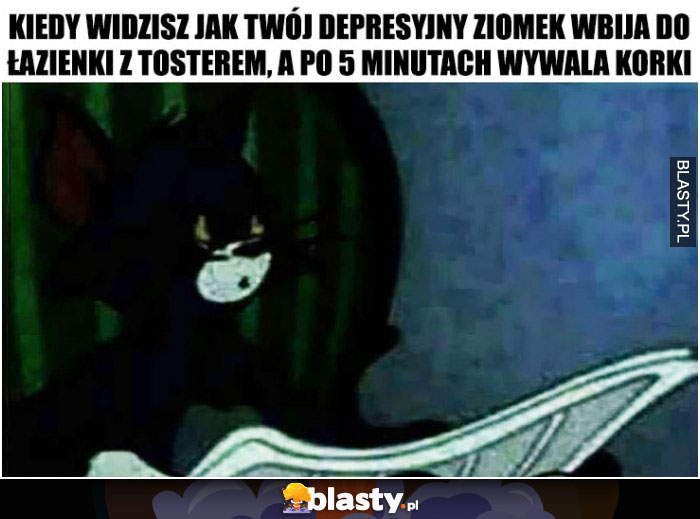 Kiedy widzisz jak Twój depresyjny ziomek