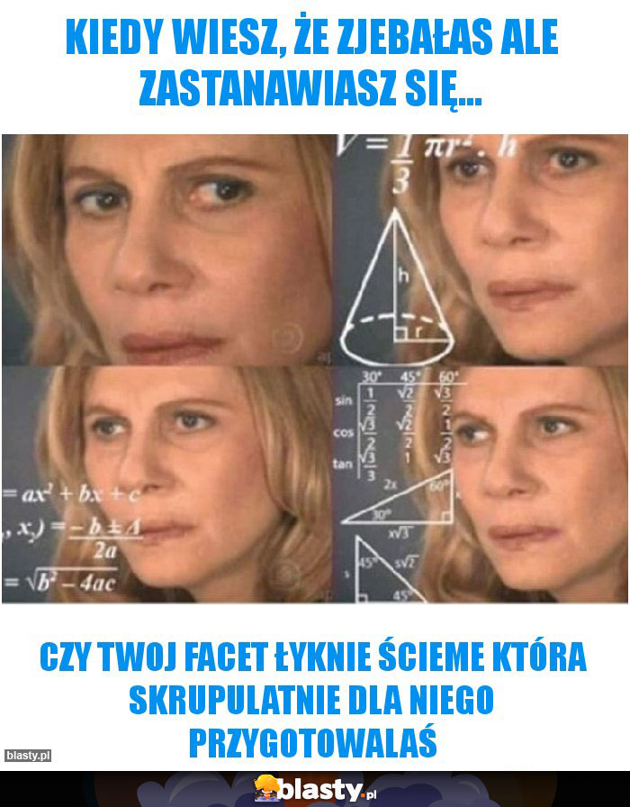 Kiedy wiesz, że zjebałas ale zastanawiasz się...