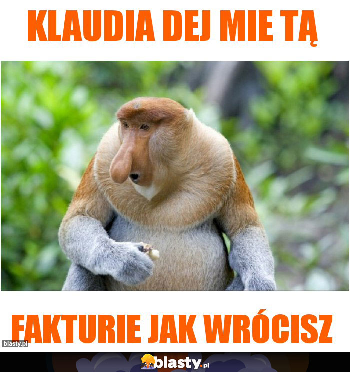 Klaudia dej mie tą