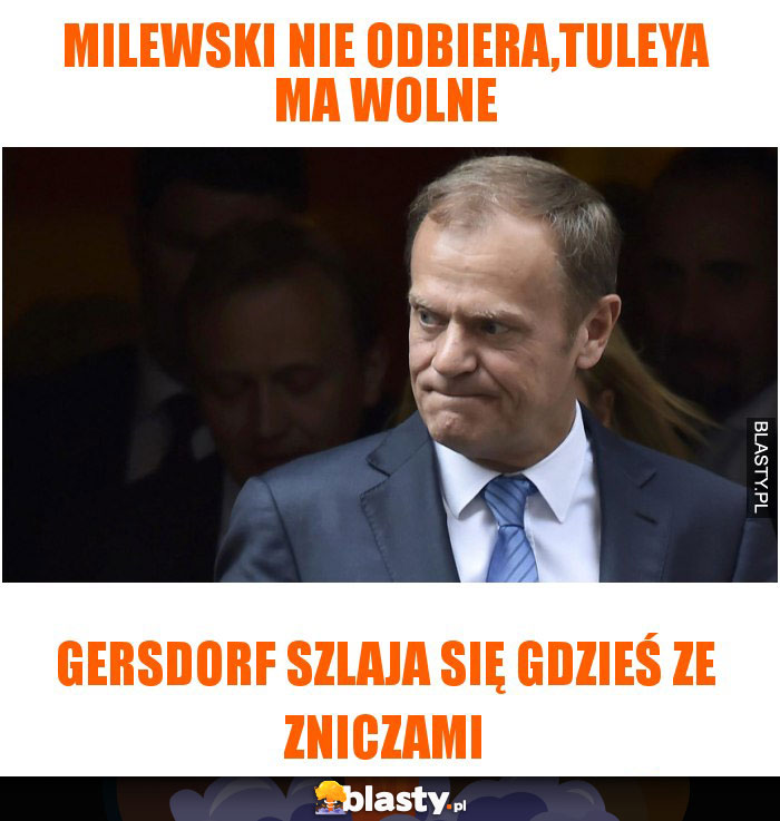 milewski nie odbiera,tuleya ma wolne