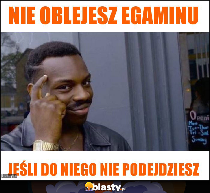 Nie oblejesz egaminu