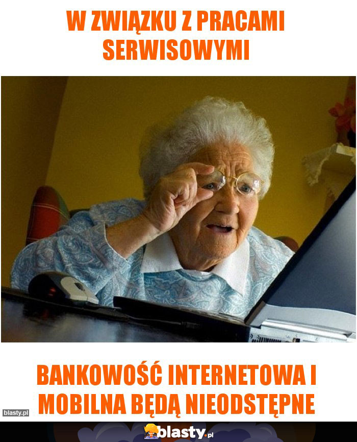 W związku z pracami serwisowymi