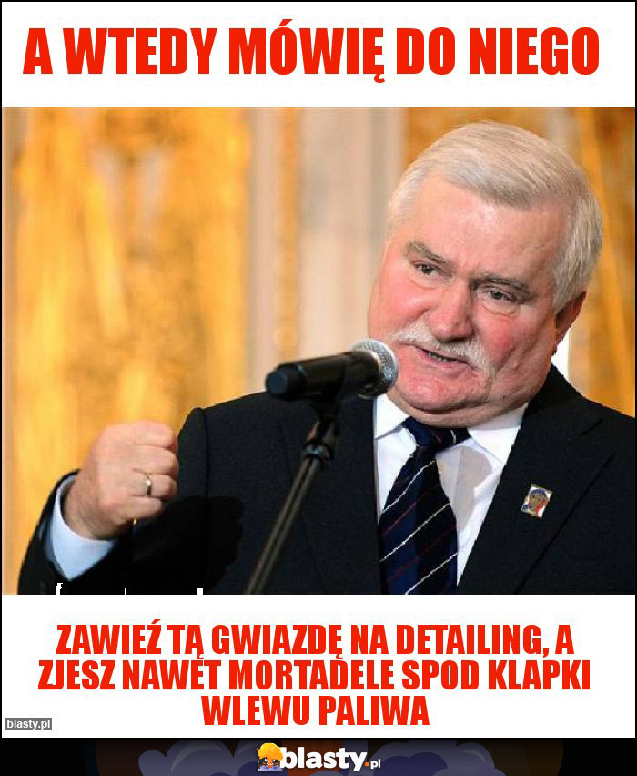 A wtedy mówię do niego