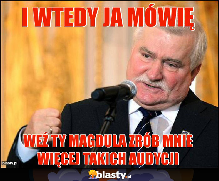 I wtedy ja mówię