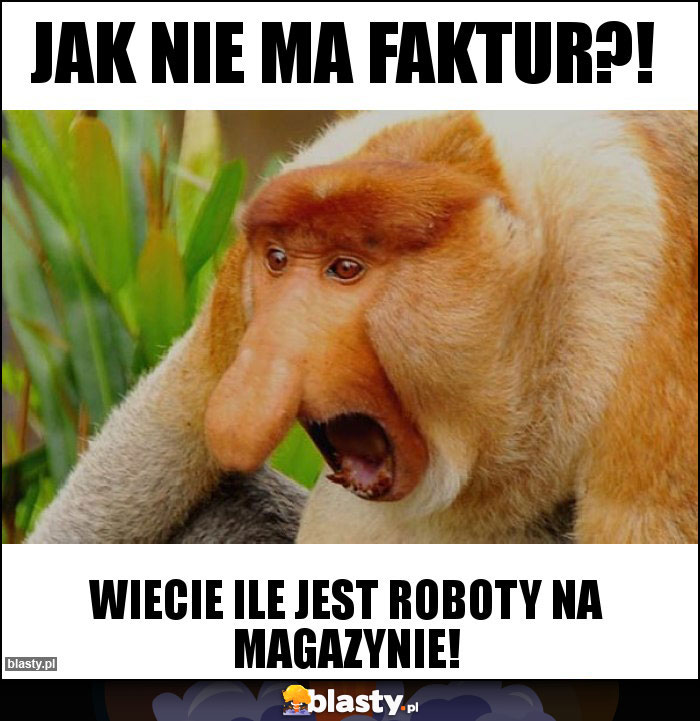 jak nie ma faktur?!