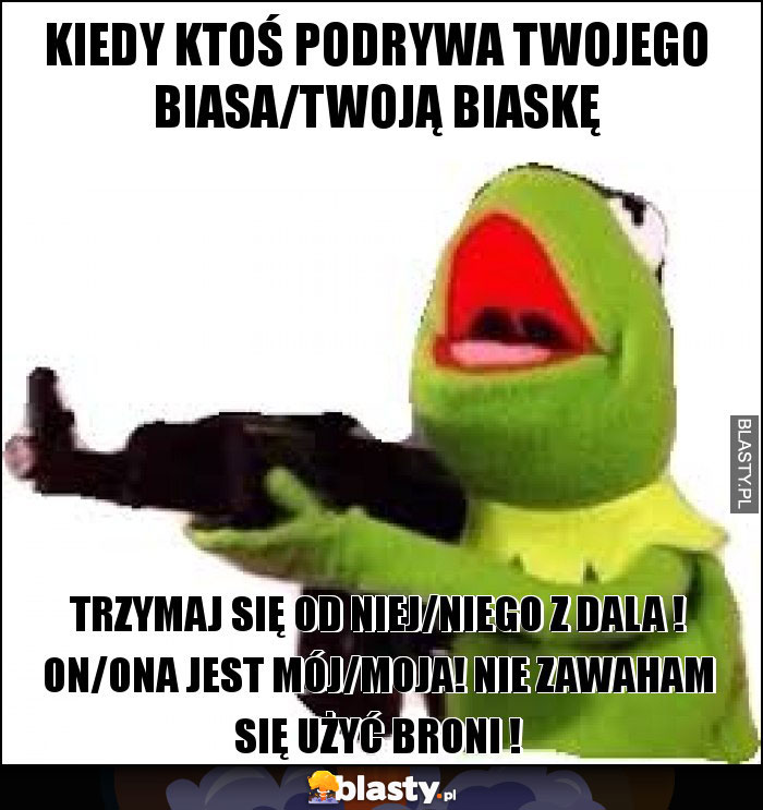 Kiedy ktoś podrywa twojego biasa/twoją biaskę