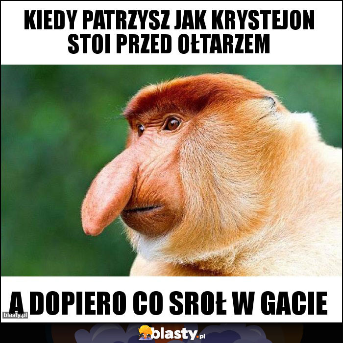 Kiedy patrzysz jak Krystejon stoi przed ołtarzem