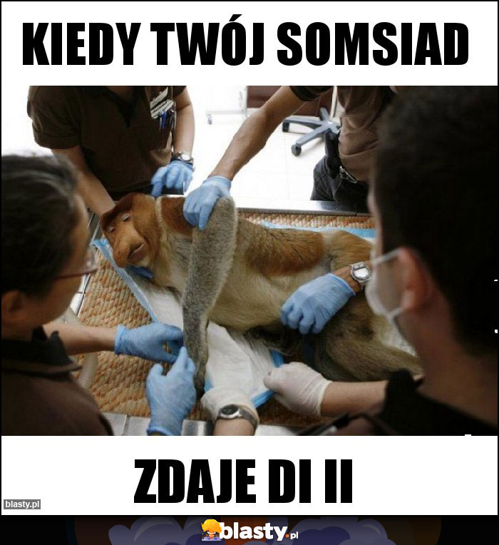 Kiedy twój somsiad