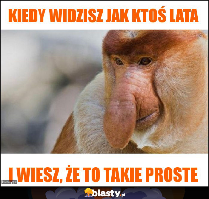 Kiedy widzisz jak ktoś lata