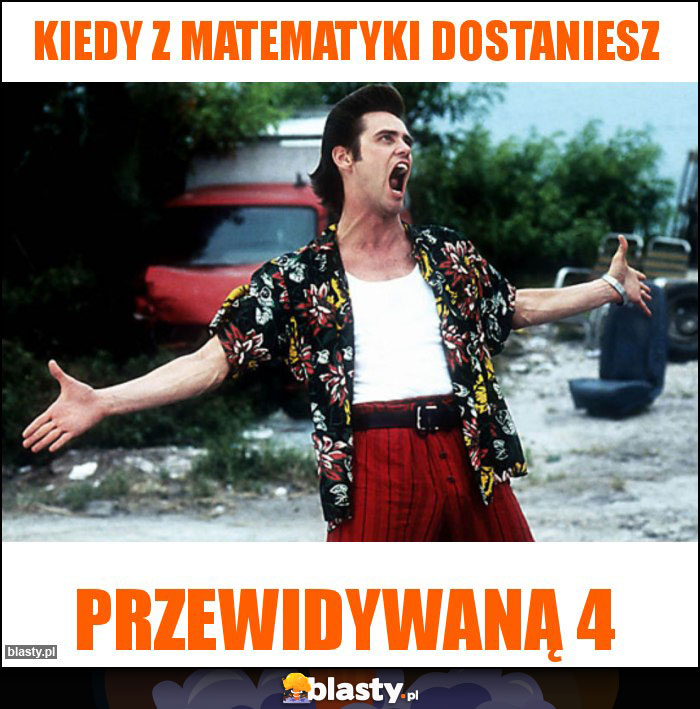 Kiedy z Matematyki dostaniesz