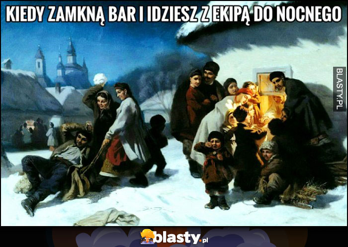 Kiedy zamknął bar i idziesz do nocnego