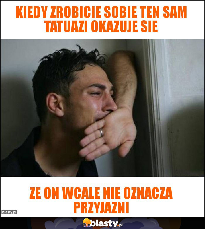 kiedy zrobicie sobie ten sam tatuazi okazuje sie