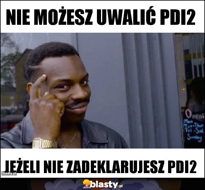 NIE MOŻESZ UWALIĆ PDI2