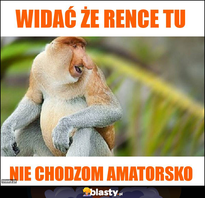 Widać że rence tu