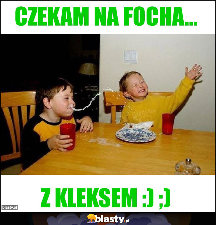 Czekam na focha...