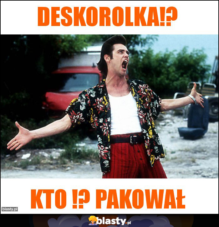 Deskorolka!?