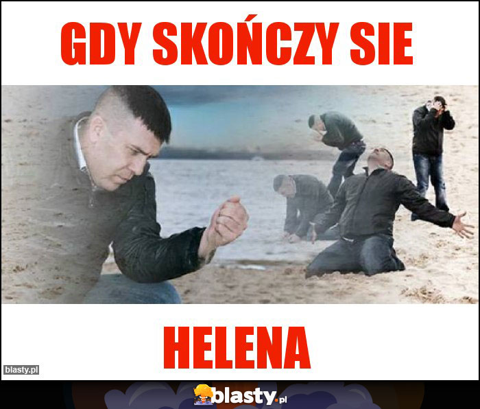 Gdy skończy sie