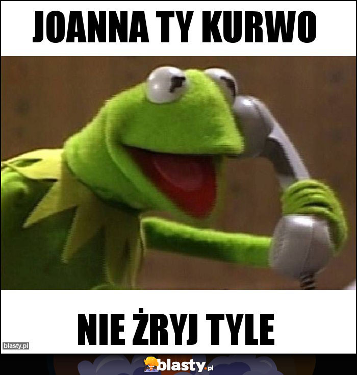 Joanna Ty kurwo