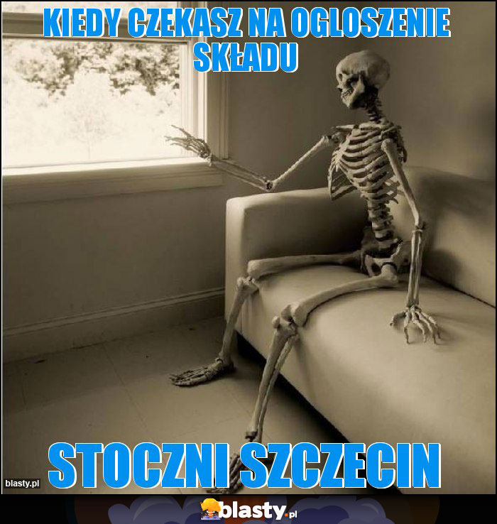 Kiedy czekasz na ogloszenie składu