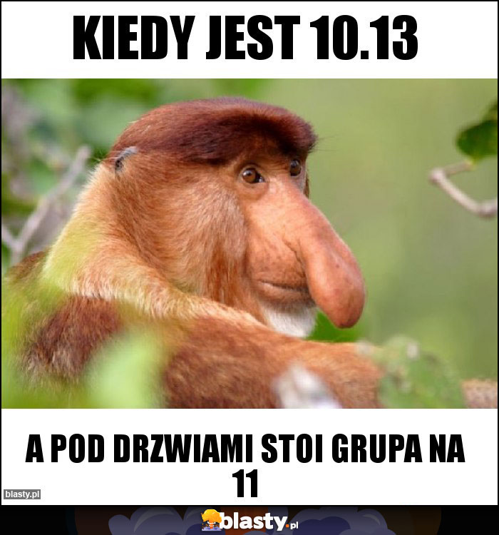 Kiedy jest 10.13