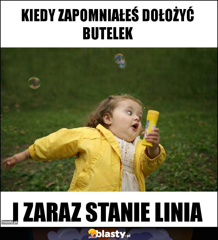 Kiedy zapomniałeś dołożyć butelek