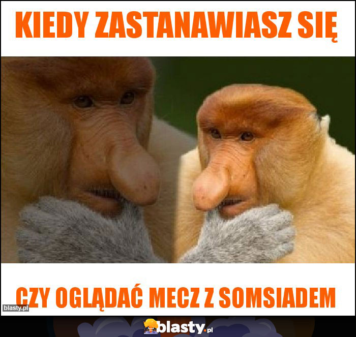 Kiedy zastanawiasz się