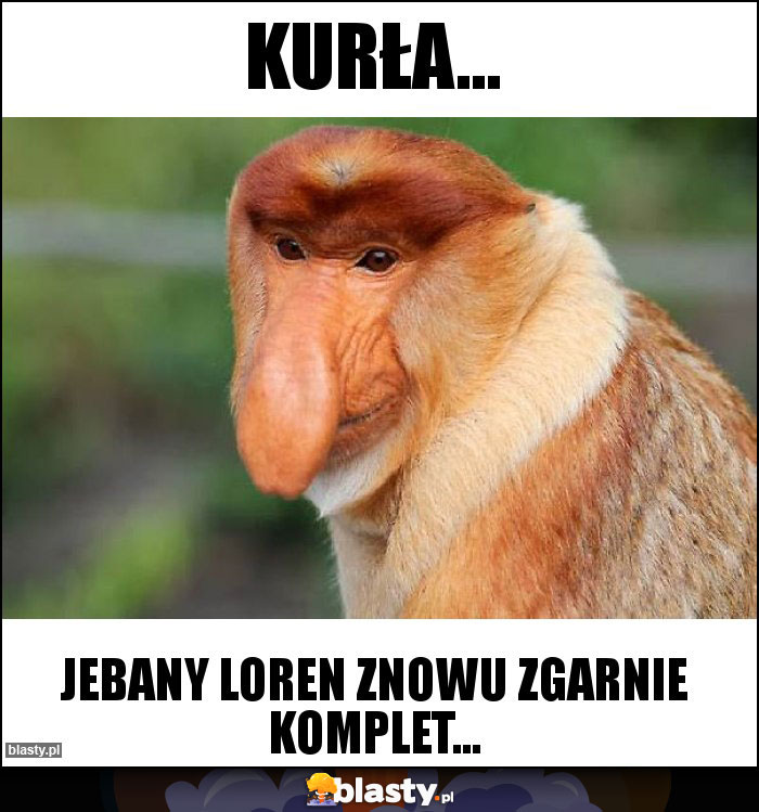 Kurła...