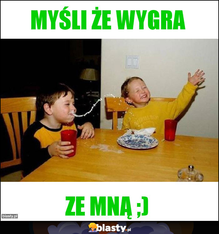 Myśli że wygra