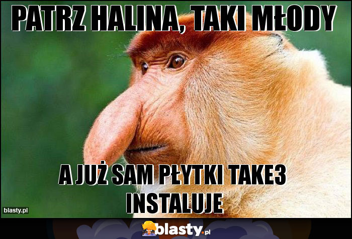 Patrz Halina, taki młody