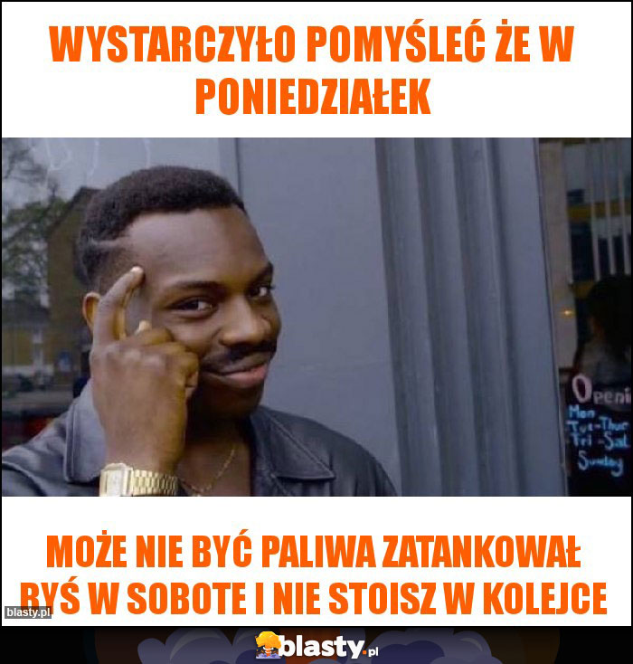 Wystarczyło pomyśleć że w poniedziałek