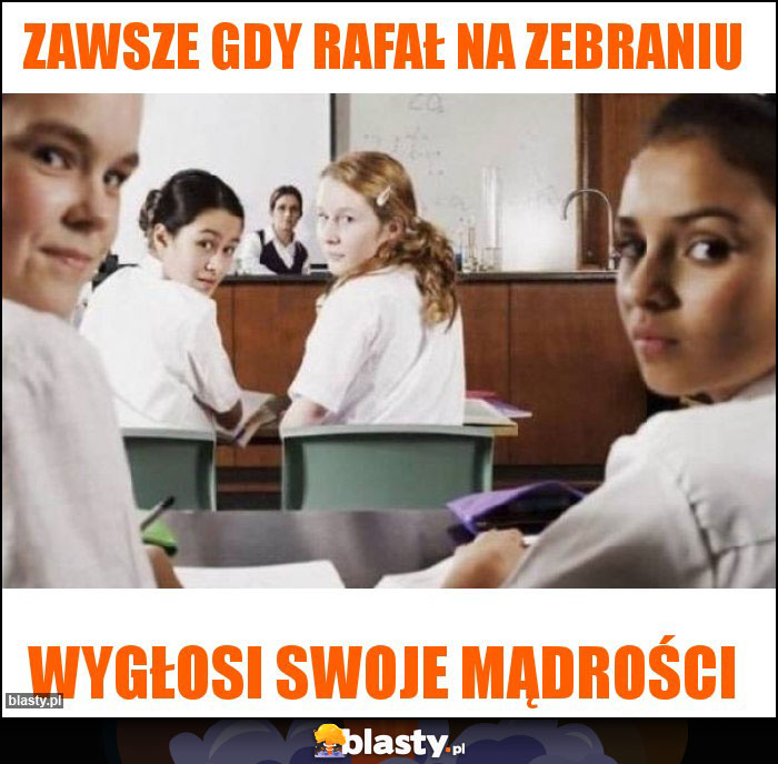 Zawsze gdy Rafał na zebraniu