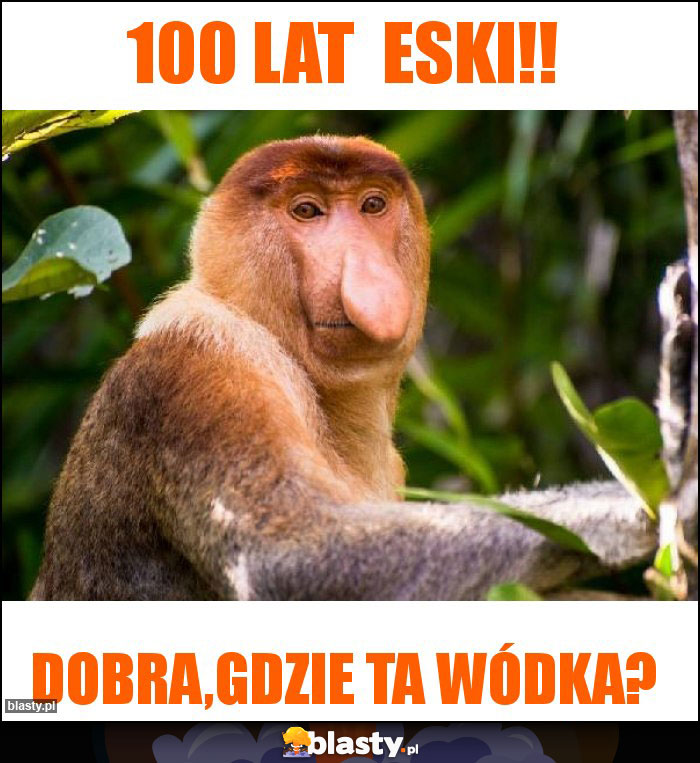 100 lat  Eski!!