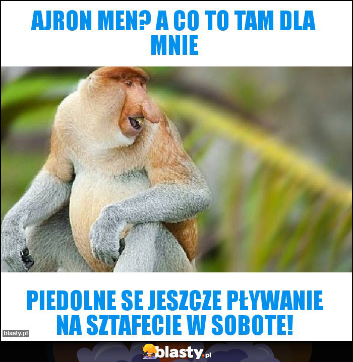 AJRON MEN? A CO TO TAM DLA MNIE