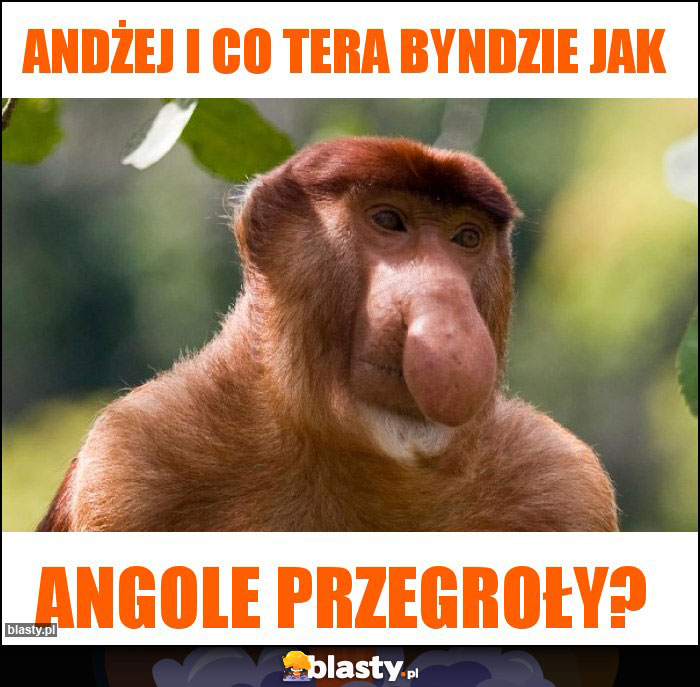 Andżej i co tera byndzie jak