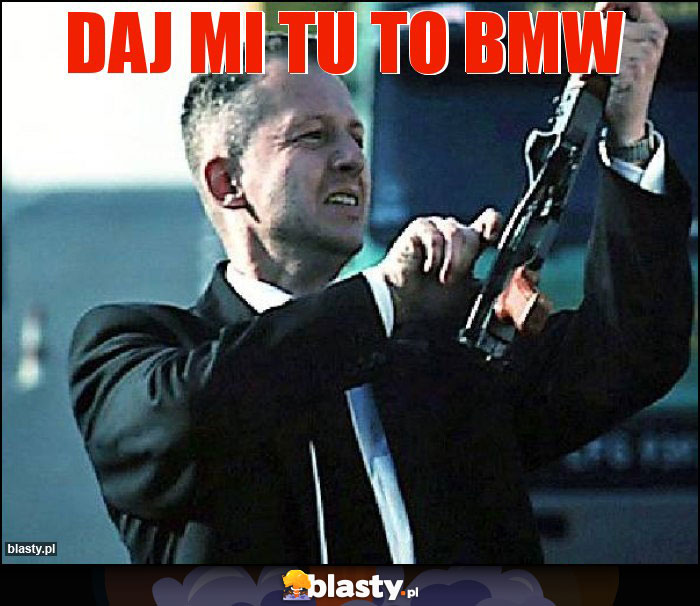 Daj mi tu to bmw