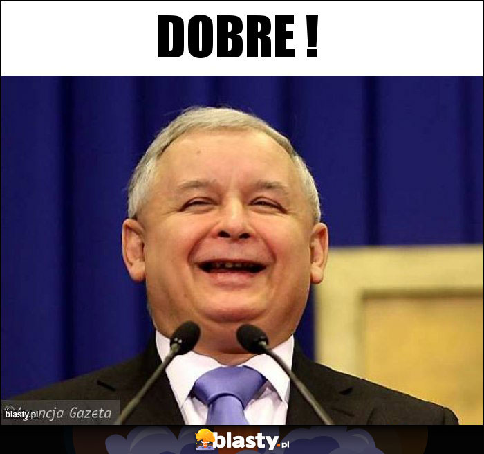 Dobre !