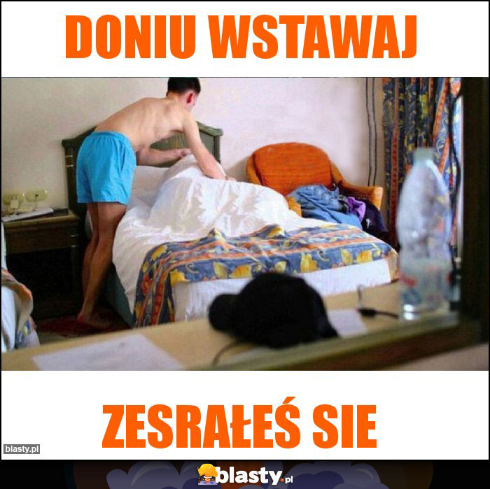 Doniu wstawaj