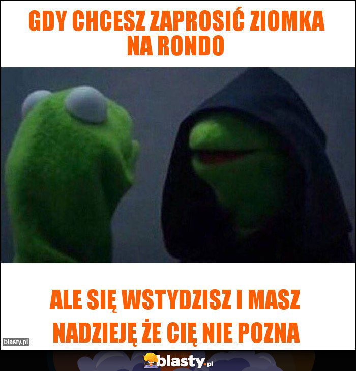 Gdy chcesz zaprosić ziomka na rondo