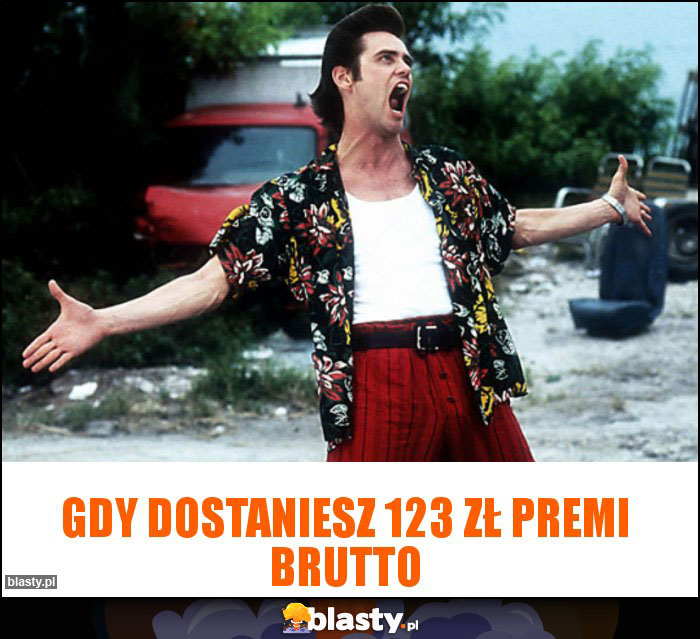 gdy dostaniesz 123 zł premi brutto