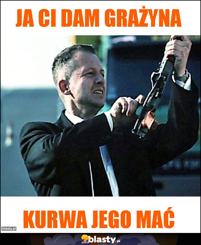 Ja Ci dam Grażyna