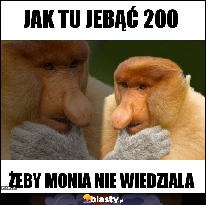 Jak tu jebąć 200