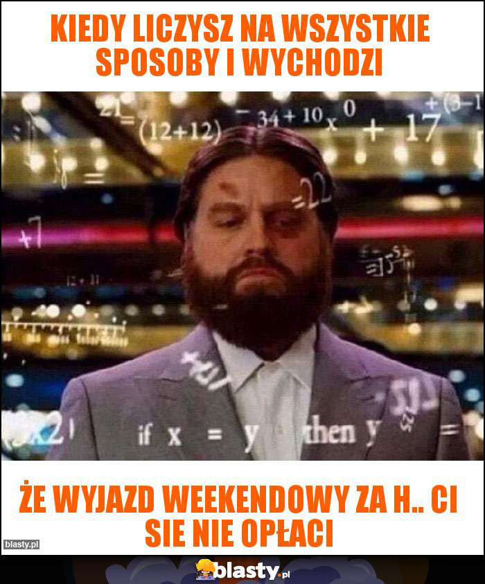 Kiedy liczysz na wszystkie sposoby i wychodzi