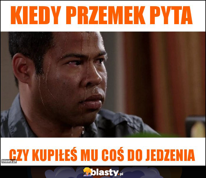 Kiedy Przemek pyta