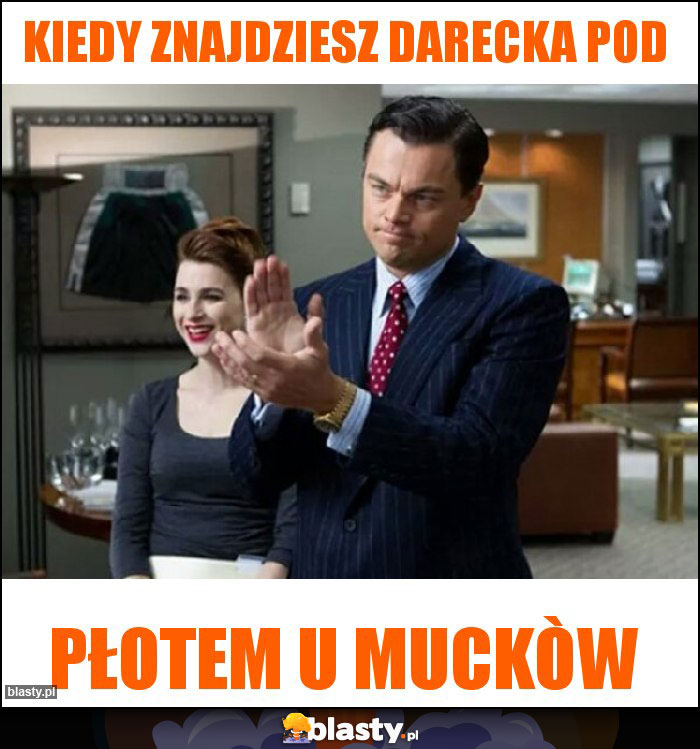 Kiedy znajdziesz Darecka pod