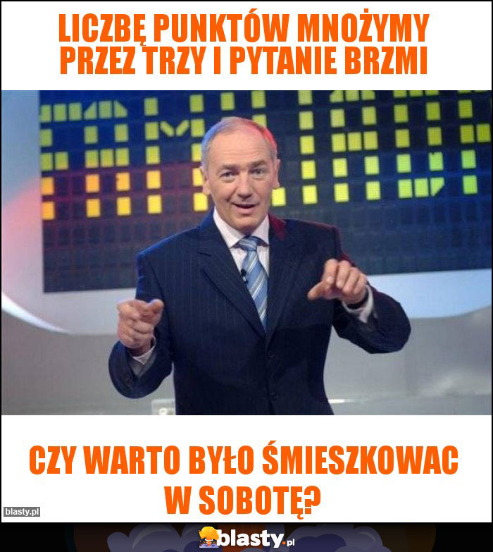 Liczbę punktów mnożymy przez trzy i pytanie brzmi