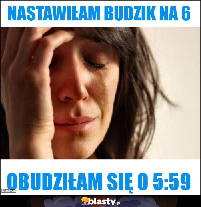 nastawiłam budzik na 6