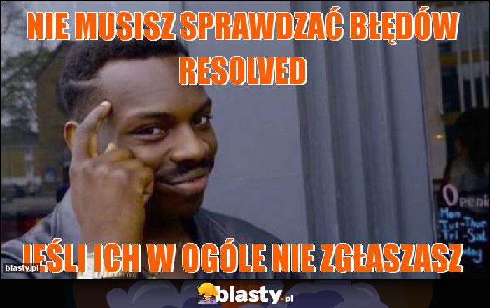 Nie musisz sprawdzać błędów RESOLVED