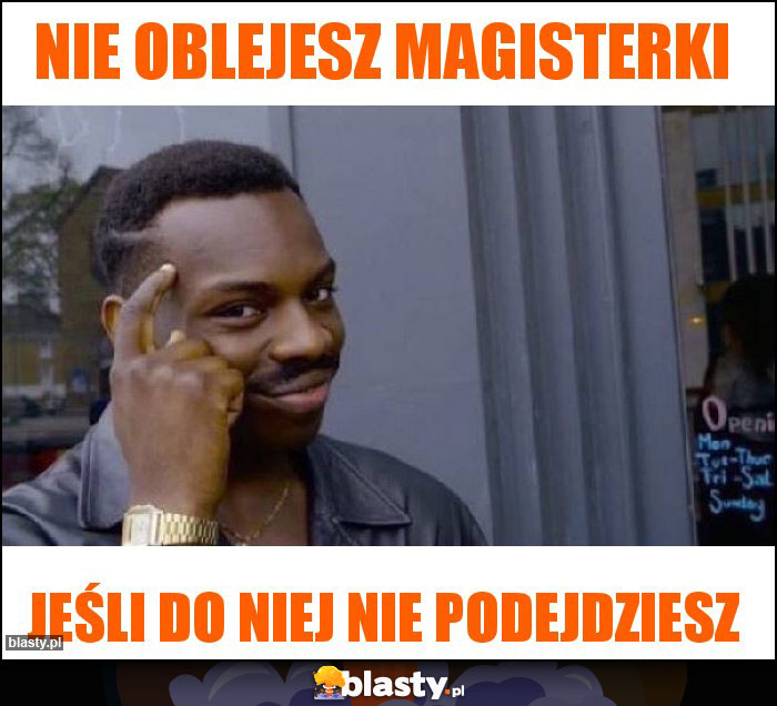 nie oblejesz magisterki