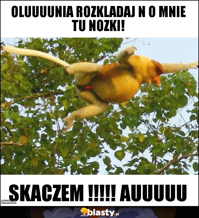 Oluuuunia rozkladaj n o mnie tu nozki!